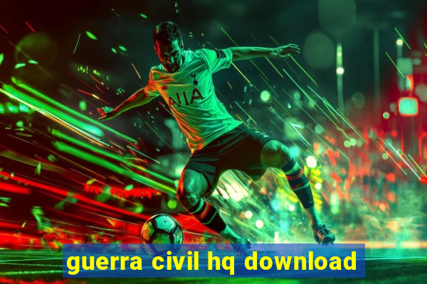 guerra civil hq download